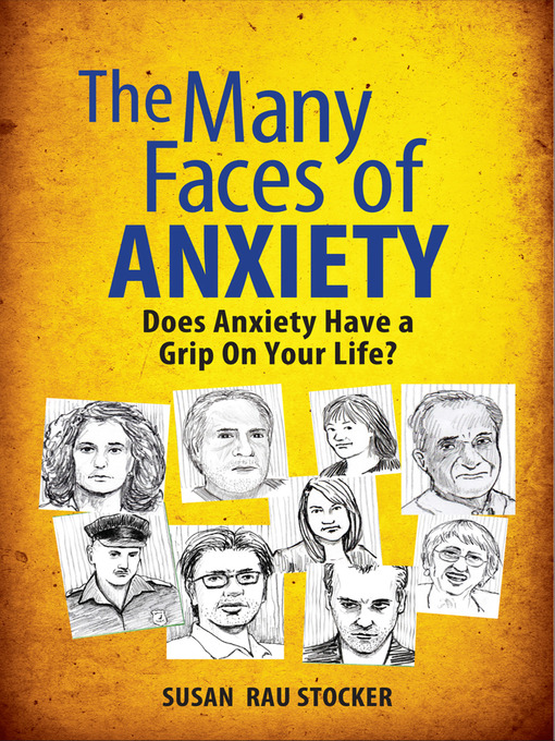 Title details for The Many Faces of Anxiety by Susan Rau Stocker - Available
